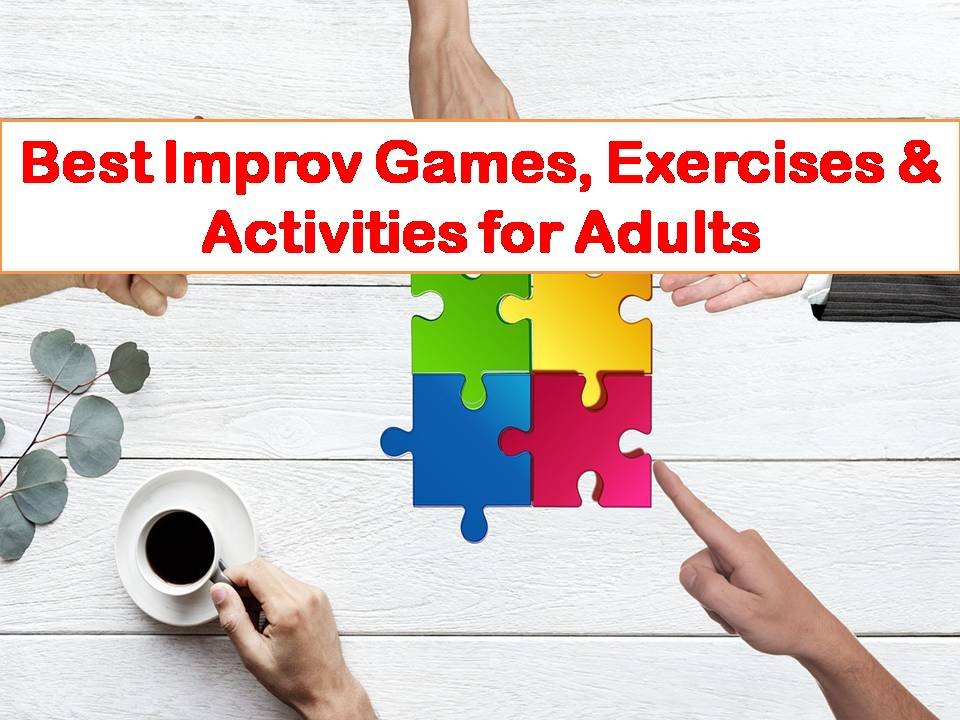 Best Improv Games, Exercises & Activities for Adults