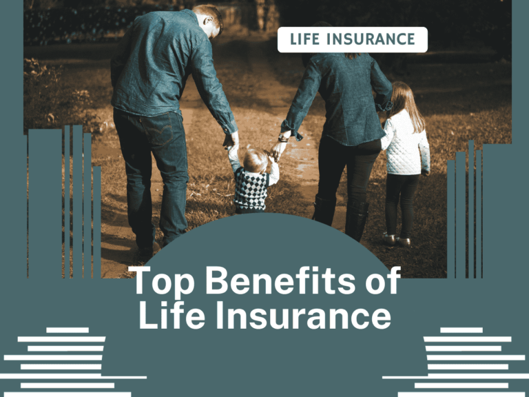 Top Benefits Of Life Insurance
