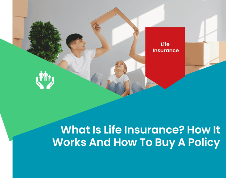 What Is Life Insurance? How It Works And How To Buy A Policy