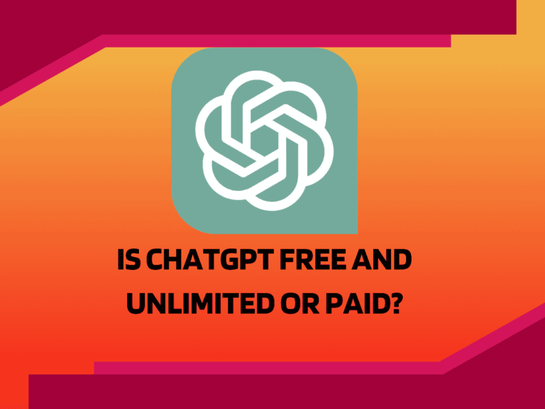 Is ChatGPT Free and Unlimited or Paid?