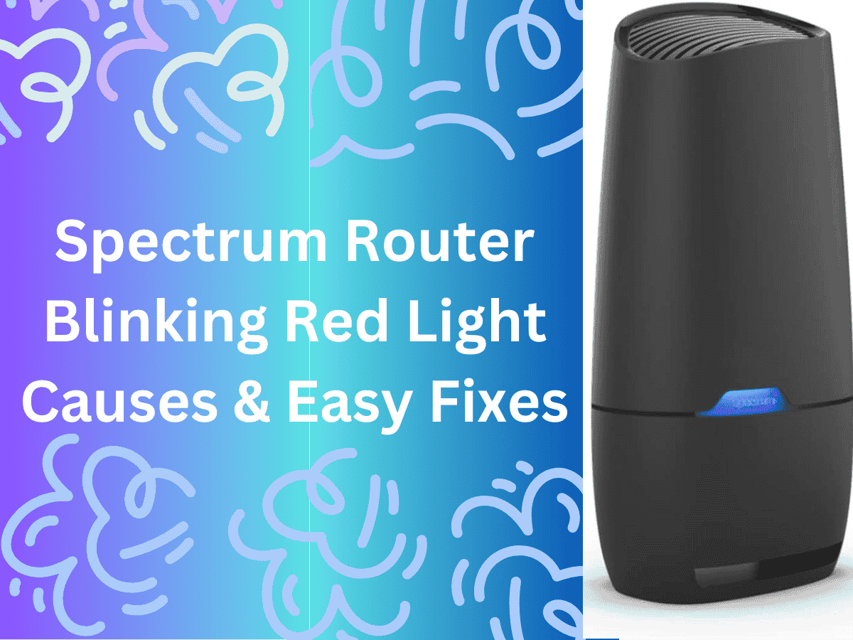 Spectrum Router Blinking Red Light - Causes & Easy Fixes
