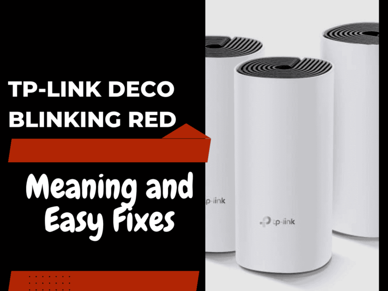 TP-Link Deco Blinking Red: Meaning and Easy Fixes