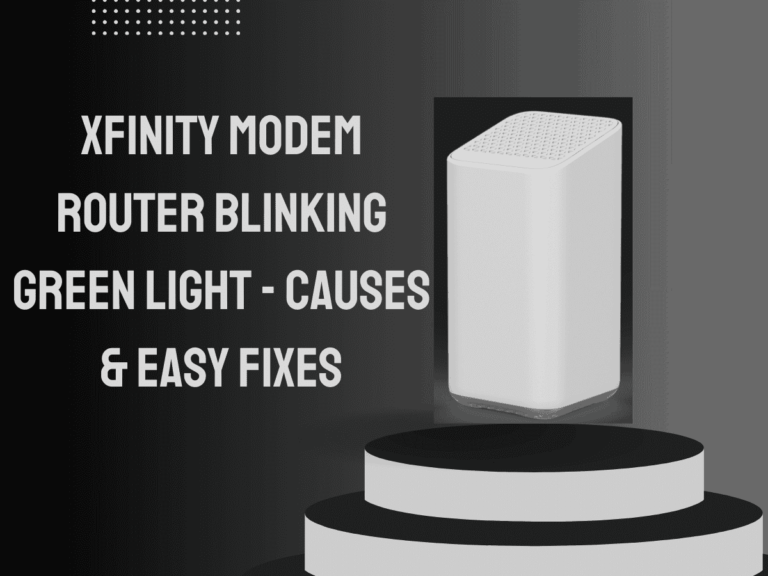 Xfinity Modem Router Blinking Green Light – Causes & Easy Fixes