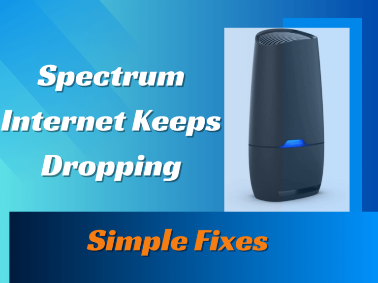 Spectrum Internet Keeps Dropping – Simple Fixes