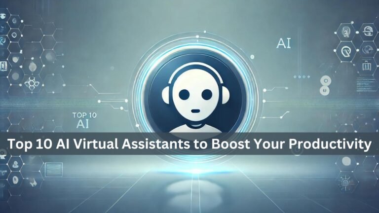 Top 10 AI Virtual Assistants to Boost Your Productivity